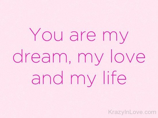 You Are My Dream,My Love And My Life-ptc349