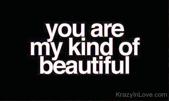 You Are My Kind Of Beautiful-rew235