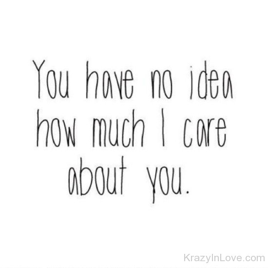 You Have No Idea How Much I Care-unb5442