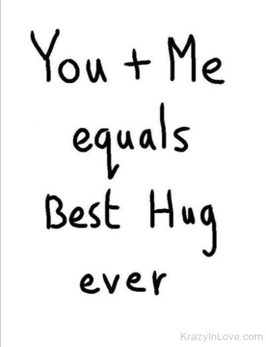 You Plus Me Equals Best Hug Ever-wbu645