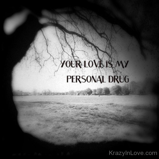 Your Love Is My Personal Drug-tbv542