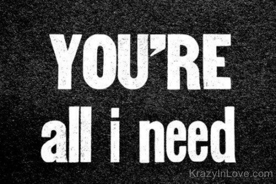 You're All I Need-ynb533