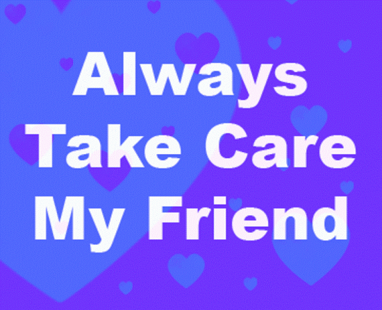 Always Take Care My Friend-wxb601