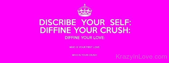 Discribe Your Self,Diffine Your Crush-bnu702