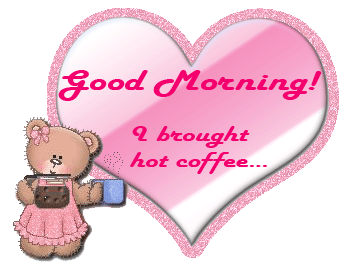 Good Morning I Brought Hot Coffee-rwq114