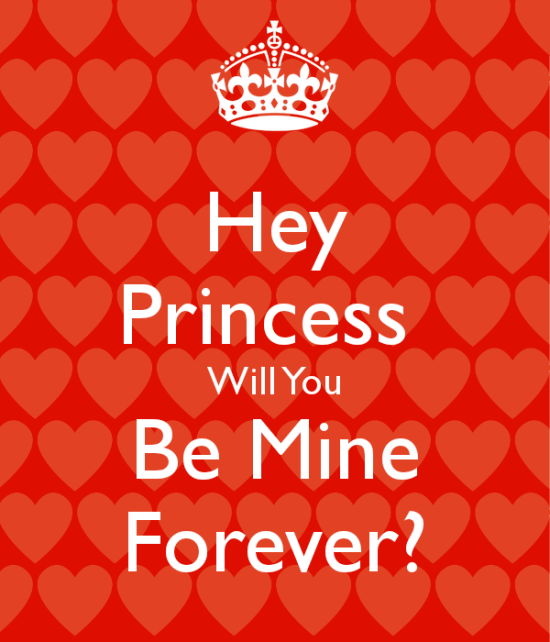 Hey Princess Will You Be Mine Forever-thn615