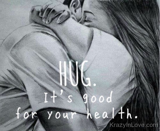 Hug It's Good For Your Health-ybz221