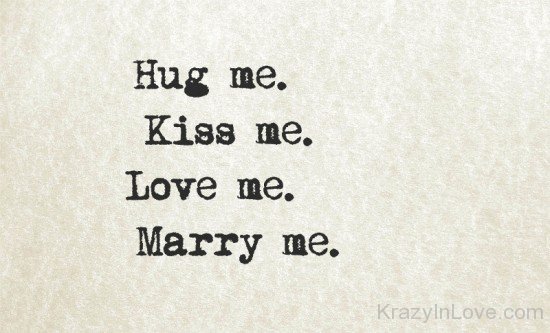 Hug Me,Kiss Me,Love Me And Marry Me-uxz112