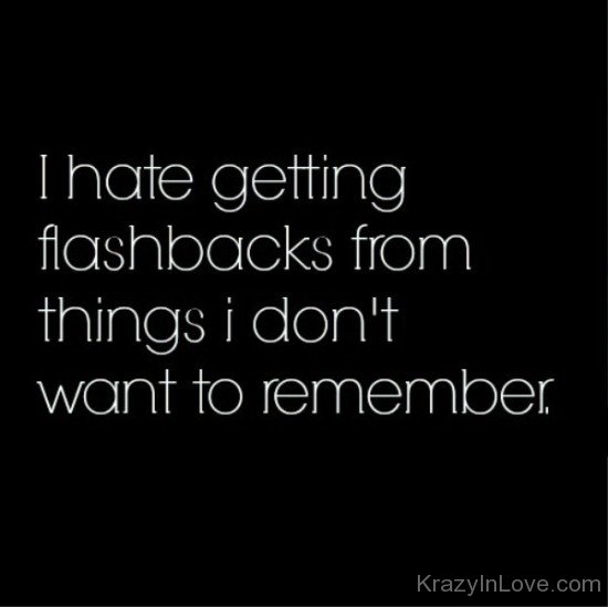 I Hate Getting Flashbacks-qac425