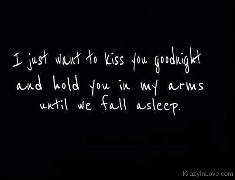 I Just Want To Kiss You Goodnight