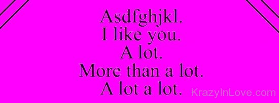 I Like You A Lot More Than A Lot-uhb610