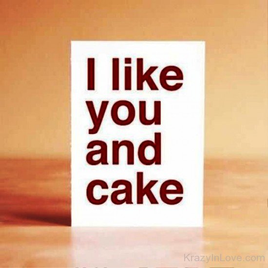 I Like You And Cake-uhb612