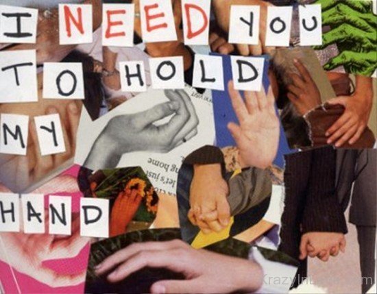 I Need You To Hold My Hand-uyt552