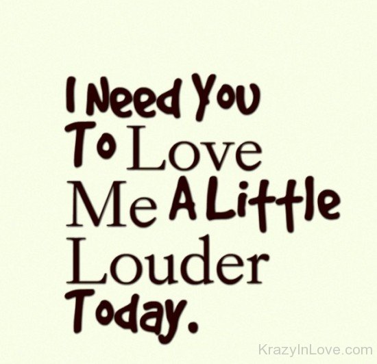 I Need You To Love Me-uyt554
