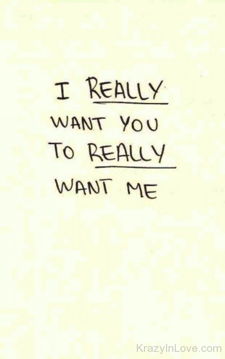 I Really Want You To Really Want Me-tmy7029