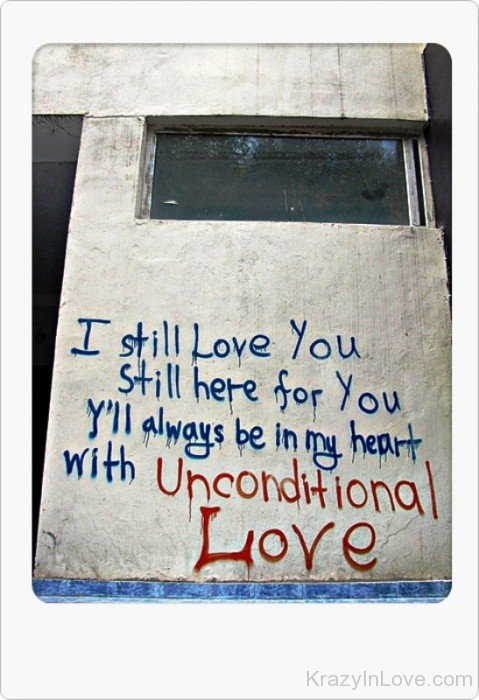 I Still Love You With Unconditional Love-qaz113
