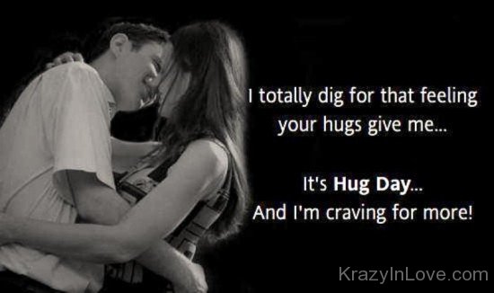 I Totally Dig For That Feeling Your Hugs-qaz9828