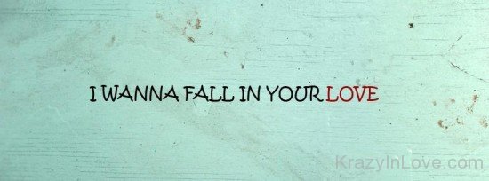 I Wanna Fall In Your Love-ybn625