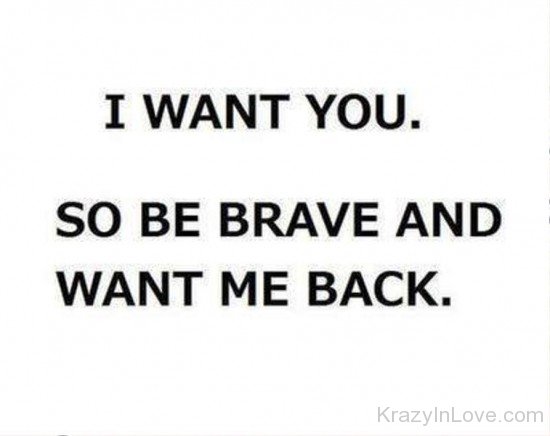 I Want You So Be Brave-tmy7062