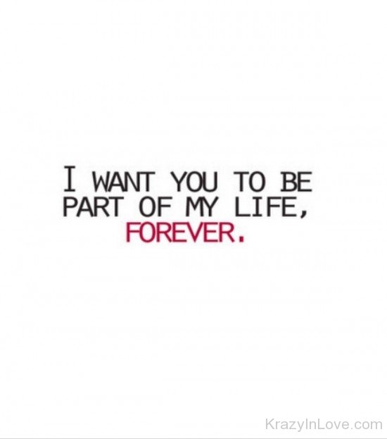 I Want You To Be Part Of My Life Forever-tmy7066