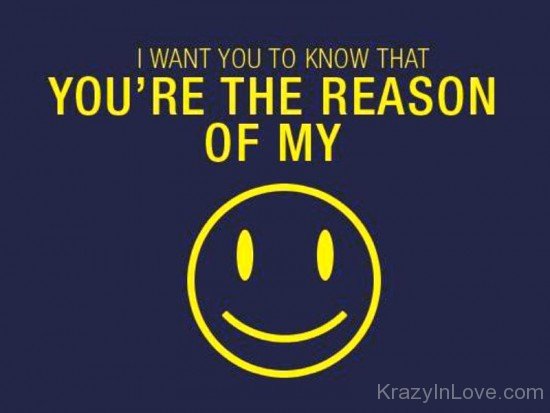 I Want You To Know That You're The Reason Of My-tmy7073