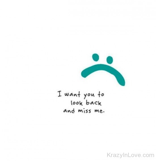 I Want You To Look Back And Miss Me-tmy7074