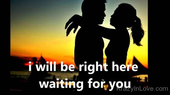 I Will Be Right Here Waiting For You Couple Image-ecz216