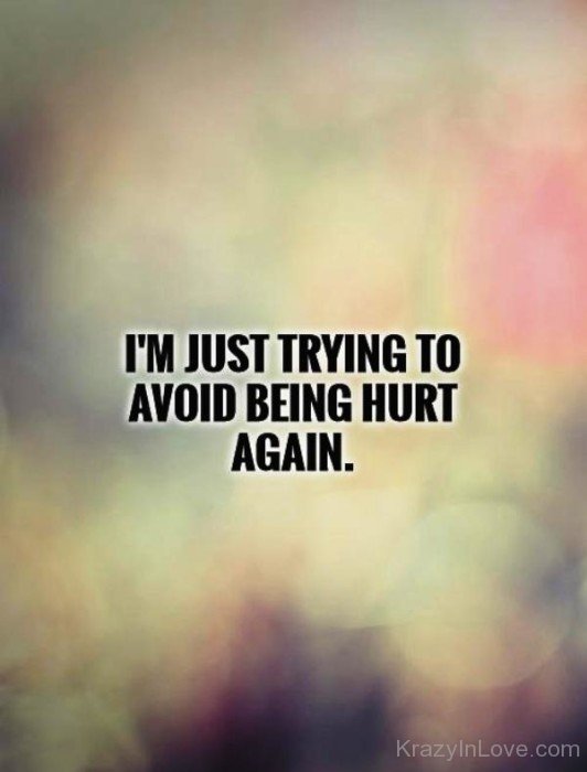 I'm Just Trying To Avoid Being Hurt Again-qac434