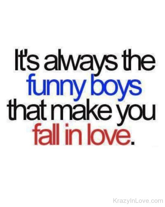 It's Always The Funny Boys That Make You-ikm235