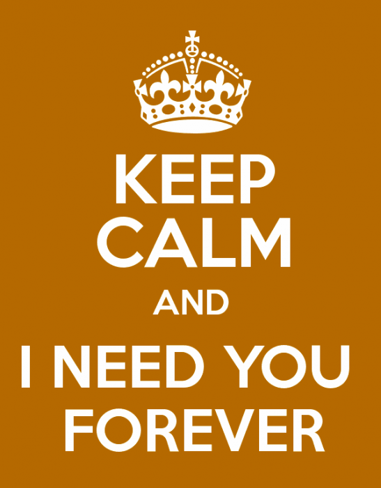 Keep Calm And I Need You Forever-uyt568