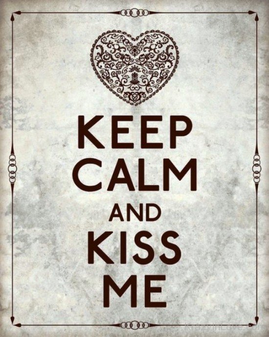 Keep Calm And Kiss Me-uxz129