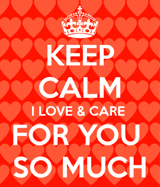 Keep Calm I Love And Care For You So Much-plm333