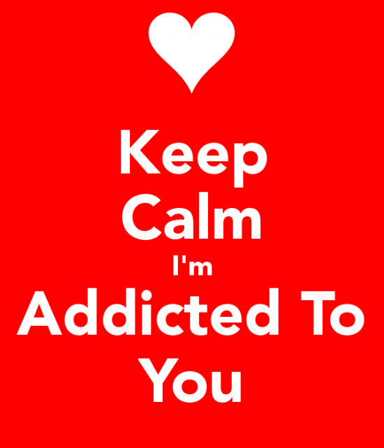 Keep Calm I'm Addicted To You-emi924