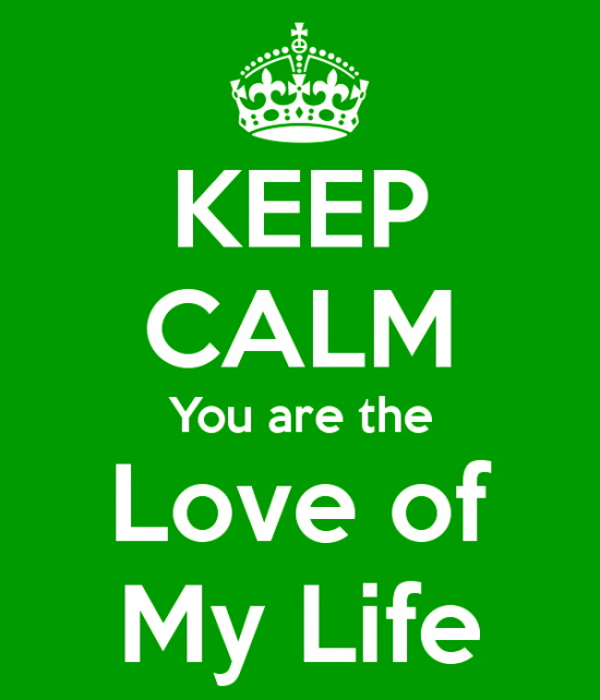 Keep Calm You Are The Love Of My Life-pyb606