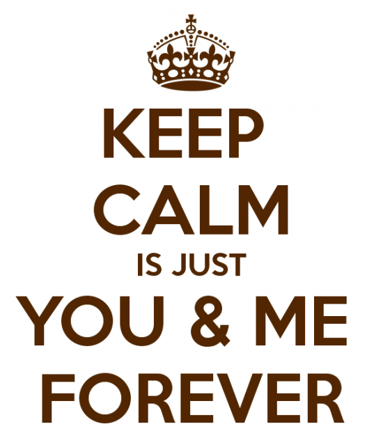 Keep Just Calm Is Just You And Me-pol9049