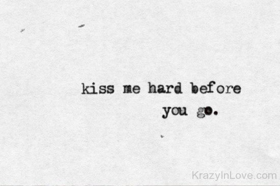 Kiss Me Hard Before You Go-uxz137