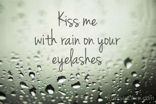 Kiss With Rain On Your Eyelashes-uxz145