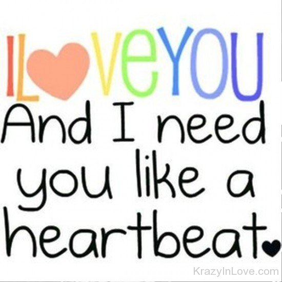 Love You And I Need You Like A Heartbeat-uyt570