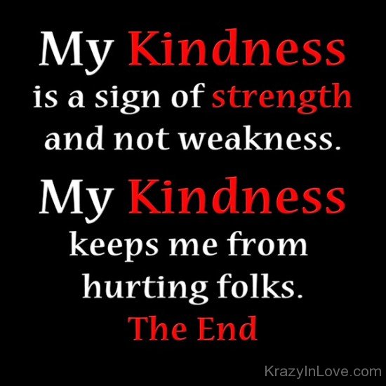 My Kindness Is A Sign Of Strength-qac452