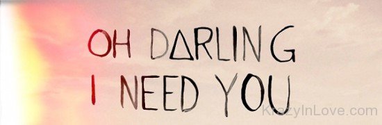 Oh Darling I Need You-uyt573