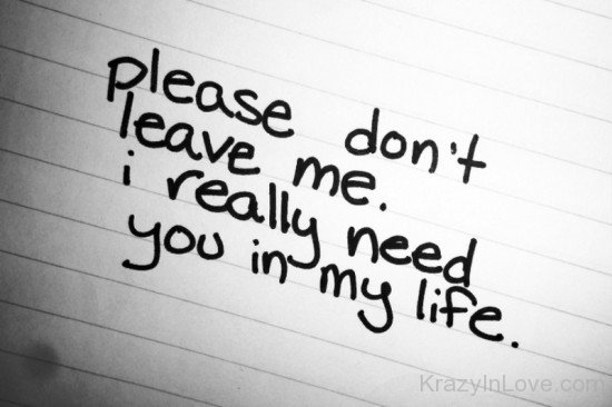 Please Don't Leave Me,I Really Need You-uyt574
