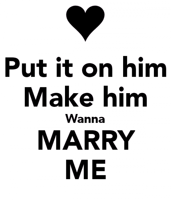 Put It On Him Make Him Wanna Marry Me-vcx340