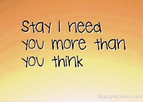 Stay I Need You More Than You Think-uyt576
