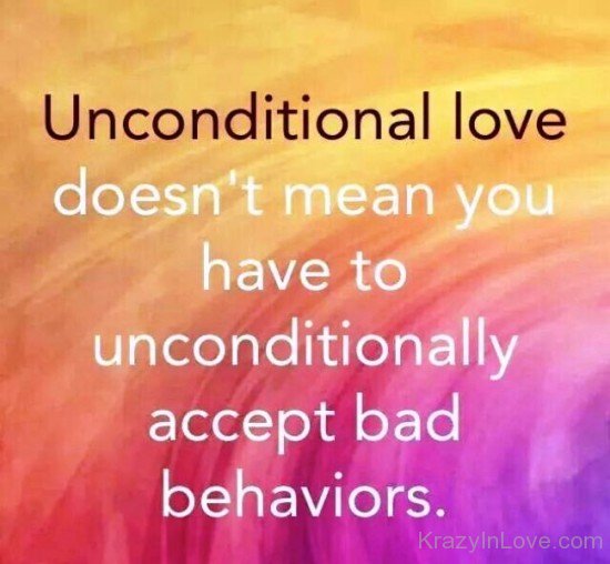 Unconditional Love Doesn't Mean You Have-qaz140