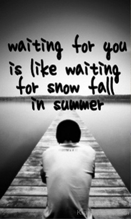 Waiting For You Is Like Waiting For Snowfall-ecz242