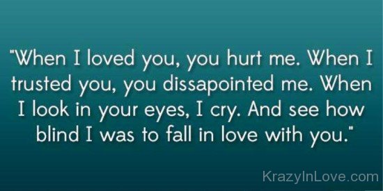 When I Loved You,You Hurt Me-qac477