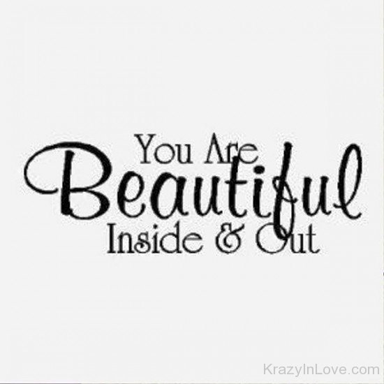 You Are Beautiful Inside And Out-ybe2062
