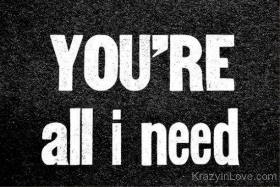 You're All I Need-uyt578