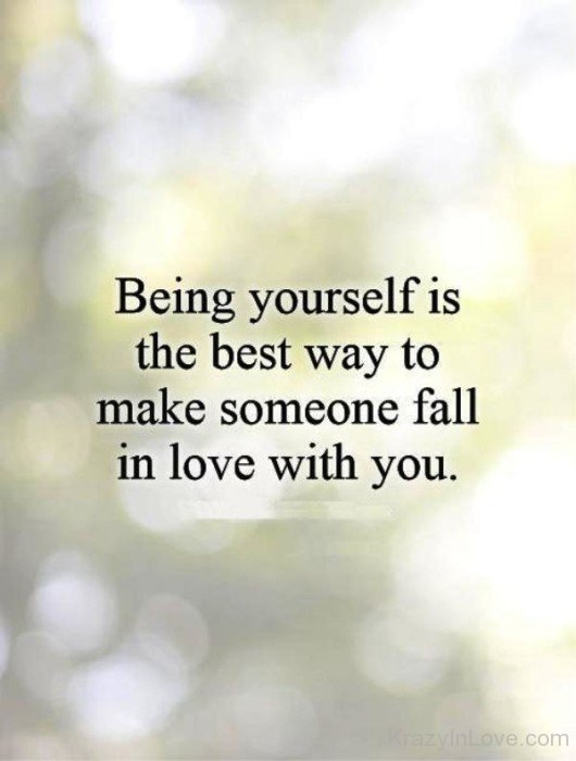 Being Yourself Is The Best Way To Make Someone Fall In Love With You-hdc5623