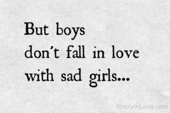 But Boys Don't Fall In Love With Sad Girls-yhr8105